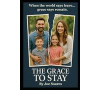 The Grace to Stay: "When the world says leave... grace says remain."