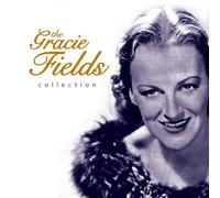 Gracie Fields - The Gracie Fields Collection