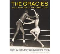 The Gracies and the Birth of Vale Tudo