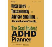 The Grad Student ADHD Planner: Dissertation Marathon Tracker, Advisor Meeting Prep, Qualifying Exam Cards, and TA-vs-Research Split Pages for Graduate and PhD Brains Diagnosed in Year 3
