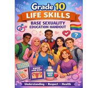 The Grade 10 Life Skills Based Sexuality Education Handout