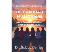The Graduate Millionaire: How a Janitor's Wisdom Changed Eight Lives