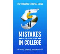 The Graduate Survival Guide: 5 Mistakes You Can't Afford to Make in College