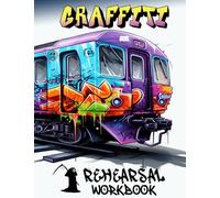 The Graffiti Rehearsal Workbook.: A Creative Activity Book for Street Artists.
