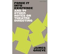 The Graft of the Art: And 99 Other Notes on Theatre Directing