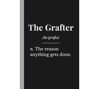 The Grafter: Hardworking Legend Notebook: A Positive British Workplace Gift for Hard Workers