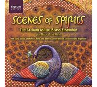 The Graham Ashton Brass Ensemble – Scenes Of Spirits – Signum