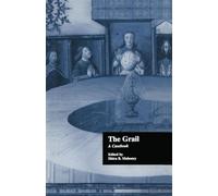 The Grail: A Casebook (Arthurian Characters and Themes)