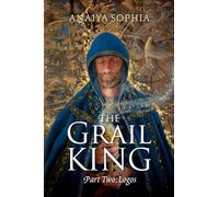 The Grail King: Part Two: Logos