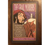 The Grail Murders: Being the Third Journal of Sir Roger Shallot Concerning Certain Wicked Conspiracies and Horrible Murders Perpetrated in the Reign