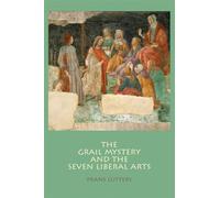 The Grail Mystery and the Seven Liberal Arts