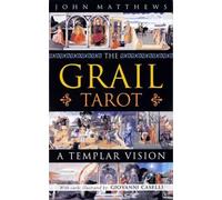 The Grail Tarot: A Templar Vision by John Matthews (2007-12-10)