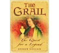 The Grail: The Quest for a Legend