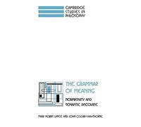 The Grammar of Meaning: Normativity and Semantic Discourse (Cambridge Studies in Philosophy)
