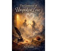 The Grammar of Unspoken Love