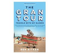 The Gran Tour: Travels with my Elders