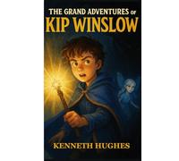 The Grand Adventures of Kip Winslow: Quest to Save Fairyland