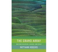 The Grand Array: Writings on Nature, Science, and Spirit