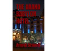 THE GRAND BABYLON HOTEL: 1902 Classic Mystery Fiction (Annotated)