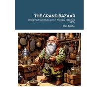 THE GRAND BAZAAR: Bringing Markets to Life in Fantasy Tabletop RPGs