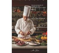 The Grand Book of Corsican and Mediterranean Cuisine (1000 recipes): A French Culinary Encyclopedia - Volume 11 (Collection "A French Culinary ... - Series II: "Our Terroirs in 1000 Recipes")