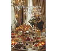 The Grand Book of Entrées (1000 recipes) - Volume 3: A French Culinary Encyclopedia - Series I: The Fundamentals of the French Table (Collection “A ... I: “The Fundamentals of the French Table”)