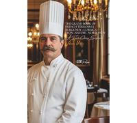 The Grand Book of French Terroirs I: Burgundy - Corsica - Lyon - Savoie - Normandy (1300 Recipes): A French Culinary Encyclopedia - Volume 17 ... - Series II: "Our Terroirs in 1000 Recipes")