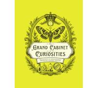 The Grand Cabinet of Curiosities: A Victorian Natural History Colouring Book of Curious Creatures, Botanical Specimens & Natural Wonders
