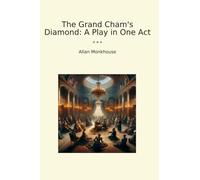 The Grand Cham's Diamond: A Play in One Act (Classic Books)