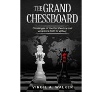 The Grand Chessboard: Challenges of the 21st Century and America’s Path to Victory