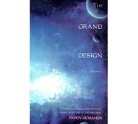 The Grand Design: A Simply Stated User-Friendly Guide to Living in the Universe: 2