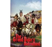 The Grand Duke's Betrothed: 4 (A Man That Smells Like Flowers)