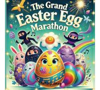 The Grand Easter Egg Marathon: Adventures of Racing, Jumping, and Flying Competitors in Whimsical Stories for Children