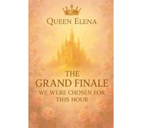 THE GRAND FINALE: WE WERE CHOSEN FOR THIS HOUR