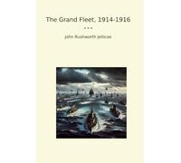 The Grand Fleet, 1914-1916 (Classic Books)