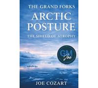 The Grand Forks Arctic Posture: The Shield of Atrophy