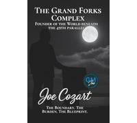 The Grand Forks Complex: The Boundary. The Burden. The Blueprint.