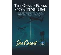 The Grand Forks Continuum: On Sovereignty, Flight, and the Frozen Horizon