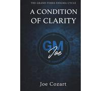 The Grand Forks Enigma Cycle: A Condition of Clarity