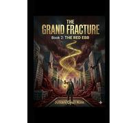 THE GRAND FRACTURE: Book2: THE RED EBB