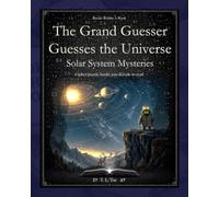 The Grand Guesser Guesses the Universe: Solar System Mysteries: A Cipher Puzzle Book (Books Within a Book: Fragment Editions)