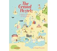 The Grand Hostels: Luxury Hostels of the World: Luxury Hostels of the World by Budgettraveller