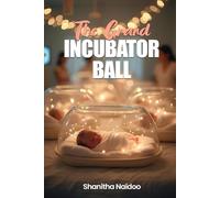 The Grand Incubator Ball: A Story Of Healing And Hope