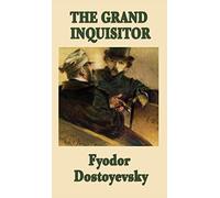 The Grand Inquisitor: A Parable from The Brothers Karamazov
