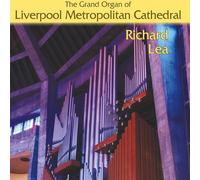 The Grand Organ of Liverpool Metropolitan Cathedral - Richard Lea