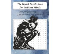 The Grand Puzzle Book for Brilliant Minds: Fun & Challenging Puzzles for All Ages - 7 Puzzle Types Including Sudoku, Nurikabe, Minefinder, Number ... with Solutions - Perfect for Gifting & Travel