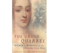 The Grand Quarrel: Women's Memoirs of the English Civil War