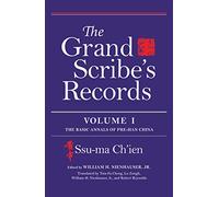 The Grand Scribe's Records, Volume I: The Basic Annals of Pre-Han China: 1