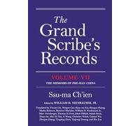 The Grand Scribe's Records, Volume VII: The Memoirs of Pre-Han China