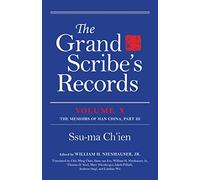 The Grand Scribe's Records, Volume X: Volume X: The Memoirs of Han China, Part III